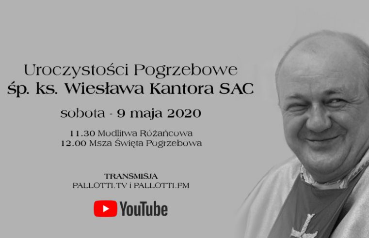 Uroczystości Pogrzebowe śp. ks. Wiesława Kantora (9 maja 2020) – TRANSMISJA