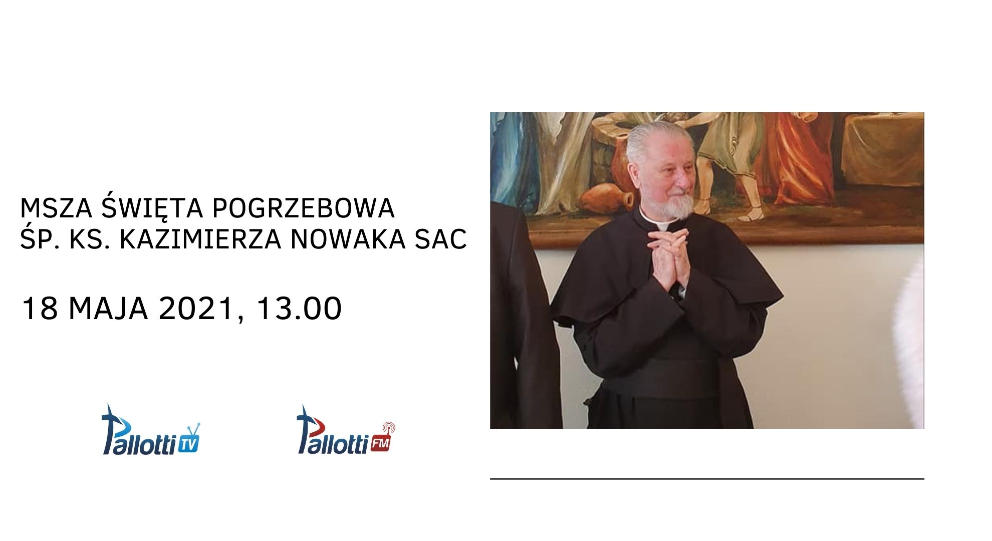 Msza Święta pogrzebowa śp. Ks. Kazimierza Nowaka SAC //18.05.2021r. 13.00//